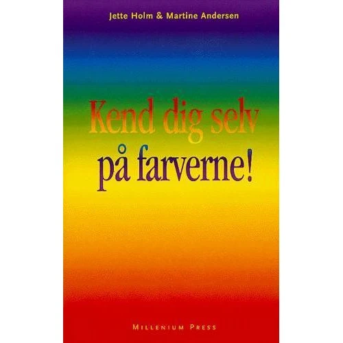 Kend dig selv på farverne! - Jette Holm & Martine Andersen