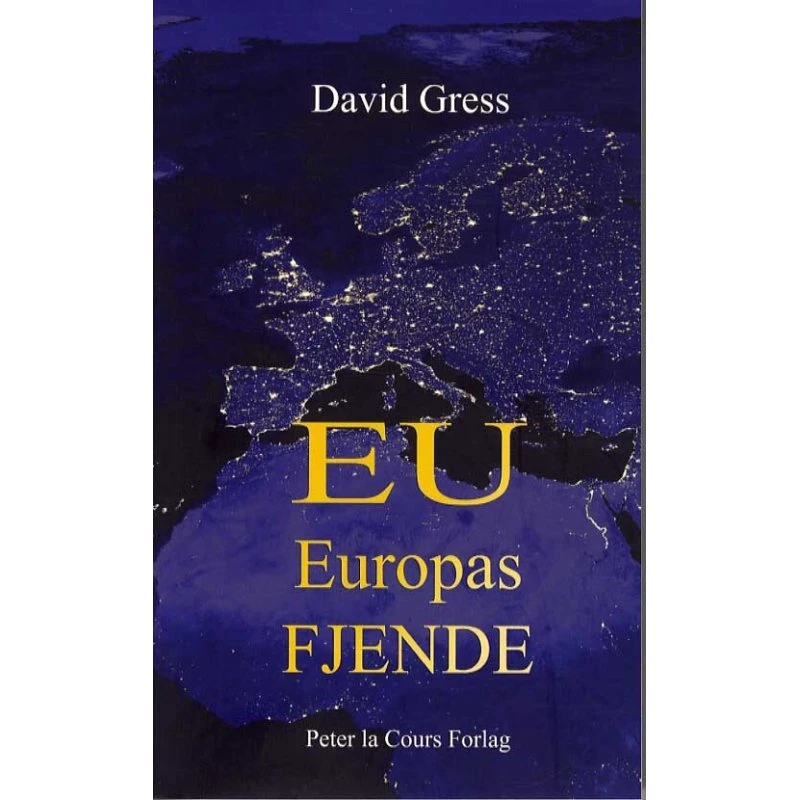 EU - Europas fjende af David Gress