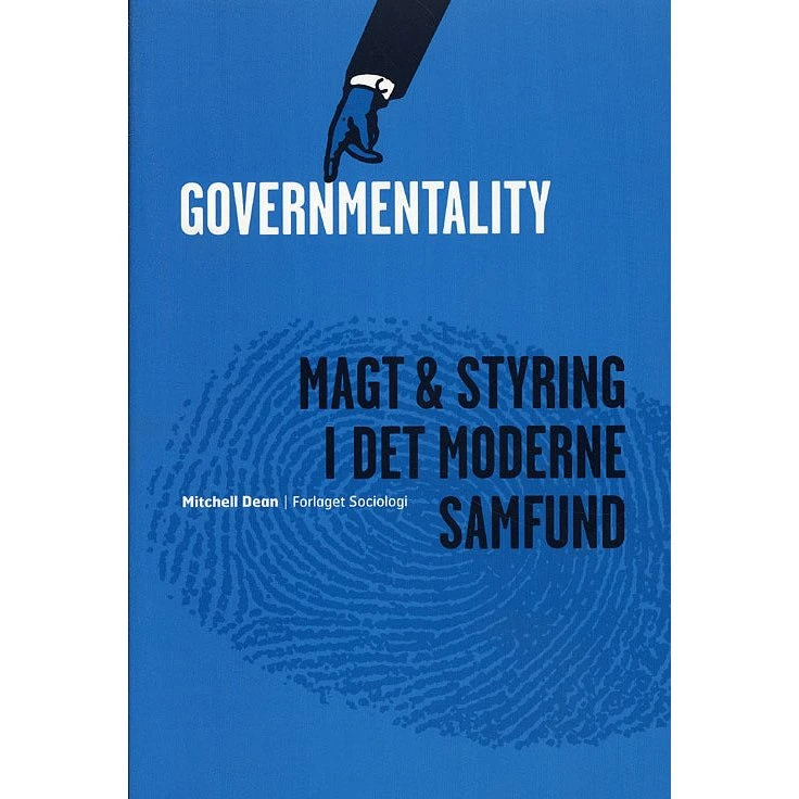 Mitchell Dean: Governmentality - Magt og styring i det moderne samfund