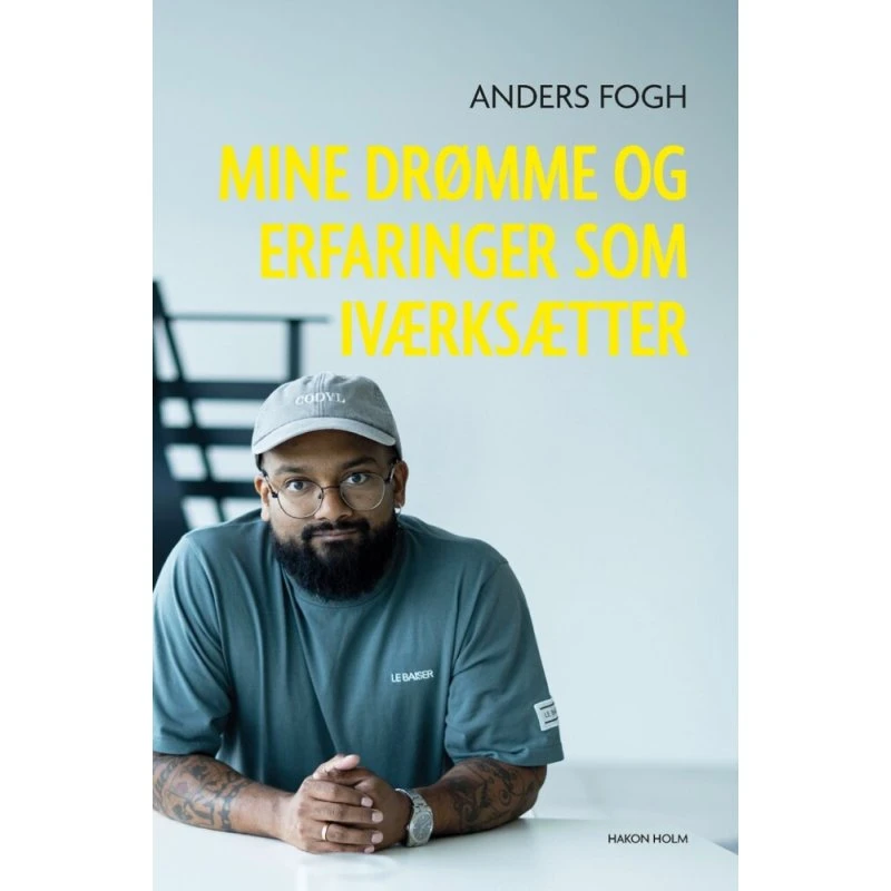 Mine drømme og erfaringer som iværksætter - Anders Fogh