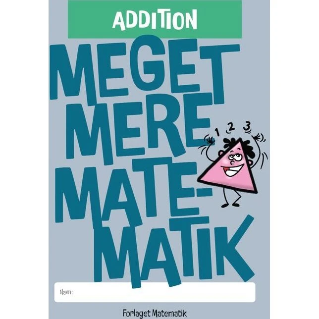 Addition - Meget mere Matematik - Connie Nielsen & Elisabeth Tang