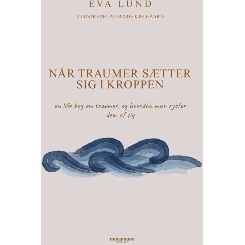 Når traumer sætter sig i kroppen - Eva Lund