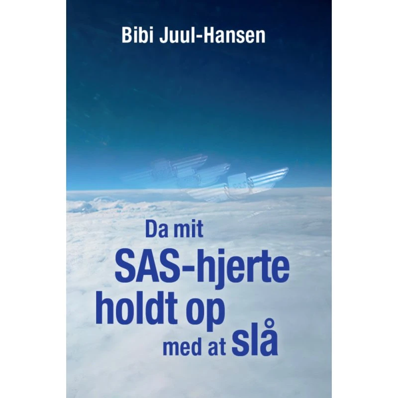 Da mit SAS-hjerte holdt op med at slå - Bibi Juul-Hansen