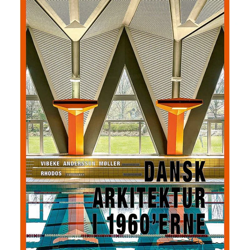 Dansk arkitektur i 1960'erne - Vibeke Andersson Møller - Bog
