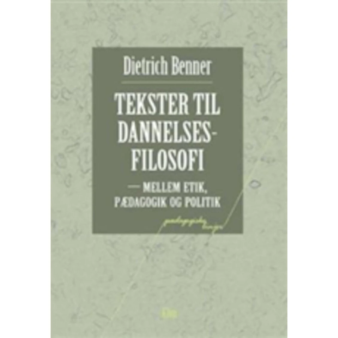 Tekster til dannelsesfilosofi - Dietrich Benner