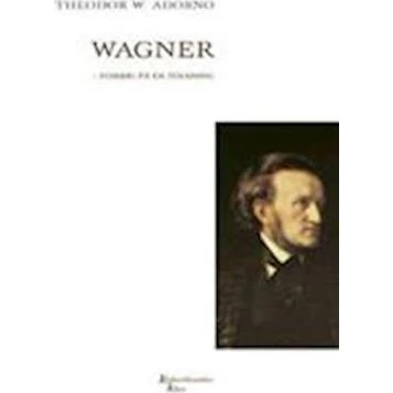 Wagner - Forsøg på en tolkning af Theodor W. Adorno