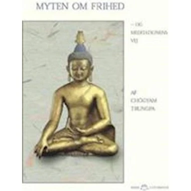 Chögyam Trungpa: Myten om frihed og meditationens vej