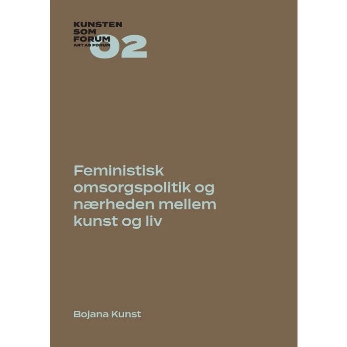 Feministisk omsorgspolitik og nærheden mellem kunst og liv - Bog