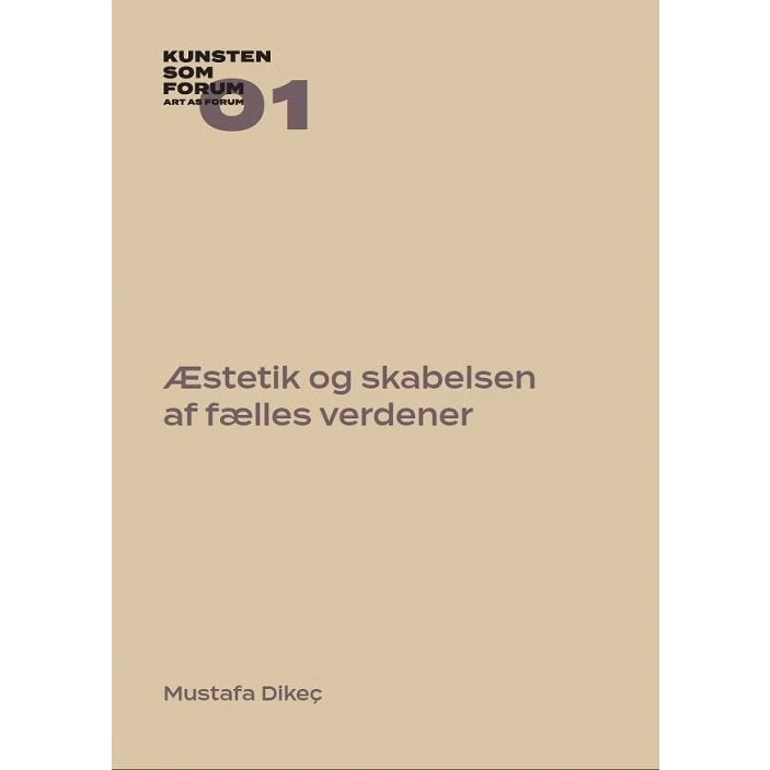 Æstetik og skabelsen af fælles verdener - Mustafa Dikeç