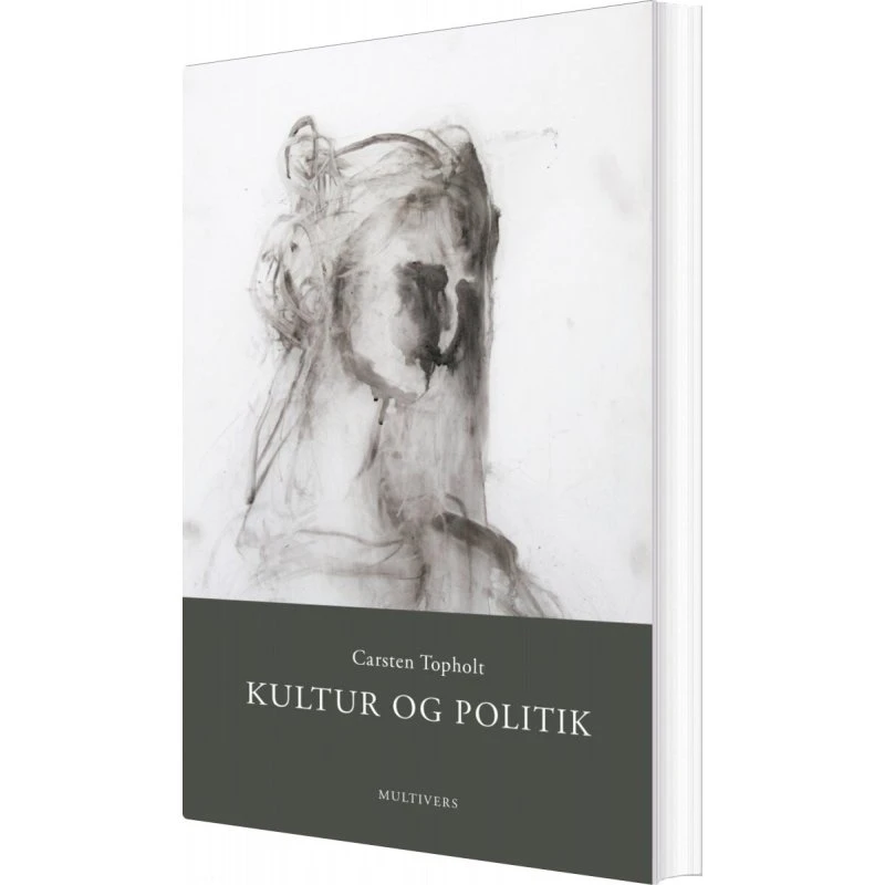 Kultur Og Politik af Carsten Topholt - Bog