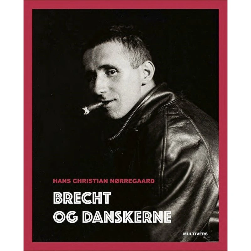Brecht og danskerne af Hans Christian Nørregaard
