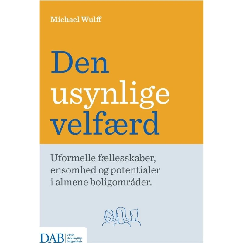 Den usynlige velfærd - Michael Wulff (Bog)