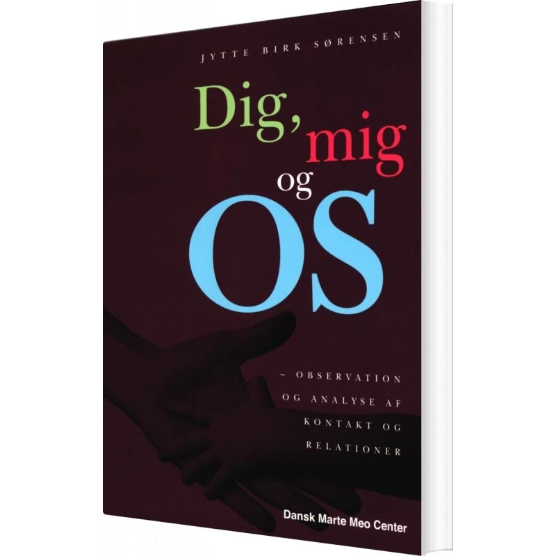 Dig, Mig og Os - Jytte Birk Sørensen (Marte Meo)