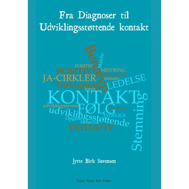 Fra Diagnoser til Udviklingsstøttende Kontakt - Jytte Birk Sørensen