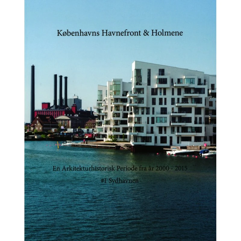 En Arkitekturhistorisk Periode fra år 2000 #1 Sydhavnen - Ole Sørensen
