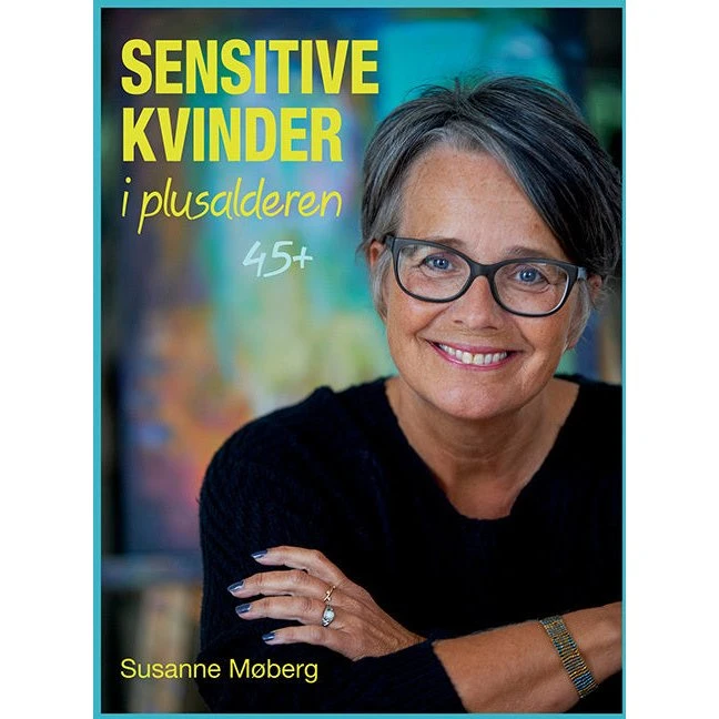 Sensitive kvinder i plusalderen 45+ - Susanne Møberg (Bog)