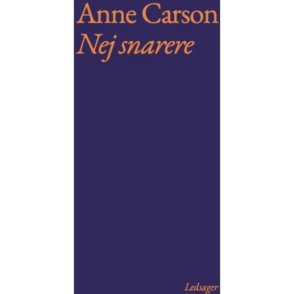 Anne Carson: Nej snarere (Bog)