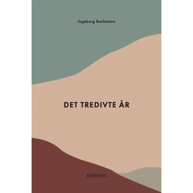 Det tredivte år - Ingeborg Bachmann