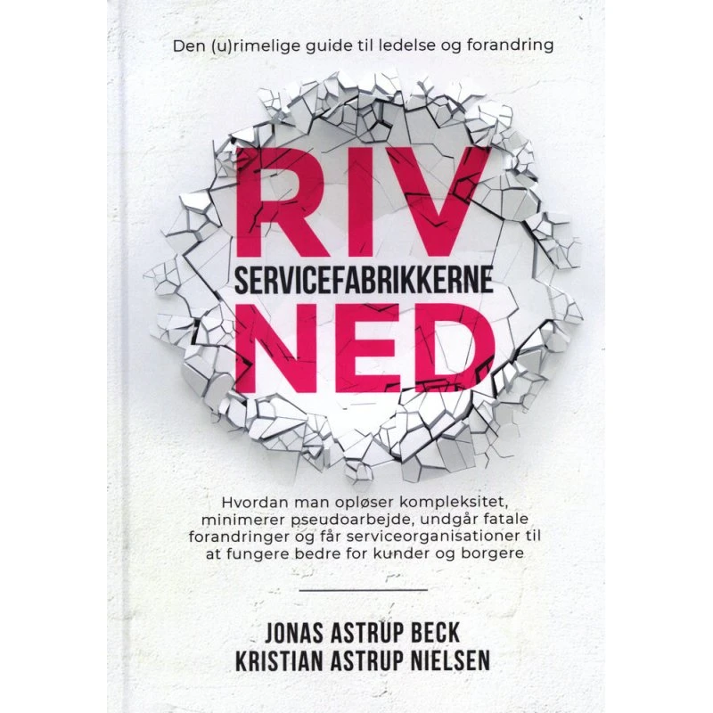 Riv servicefabrikkerne ned - Jonas Astrup Beck & Kristian Astrup Nielsen