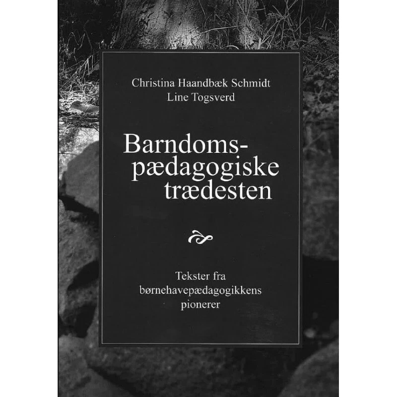 Barndomspædagogiske trædesten af C.H. Schmidt & L. Togsverd