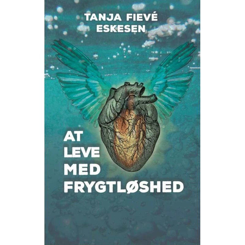 Tanja Fievé Eskesen: At leve med frygtløshed (Bog)