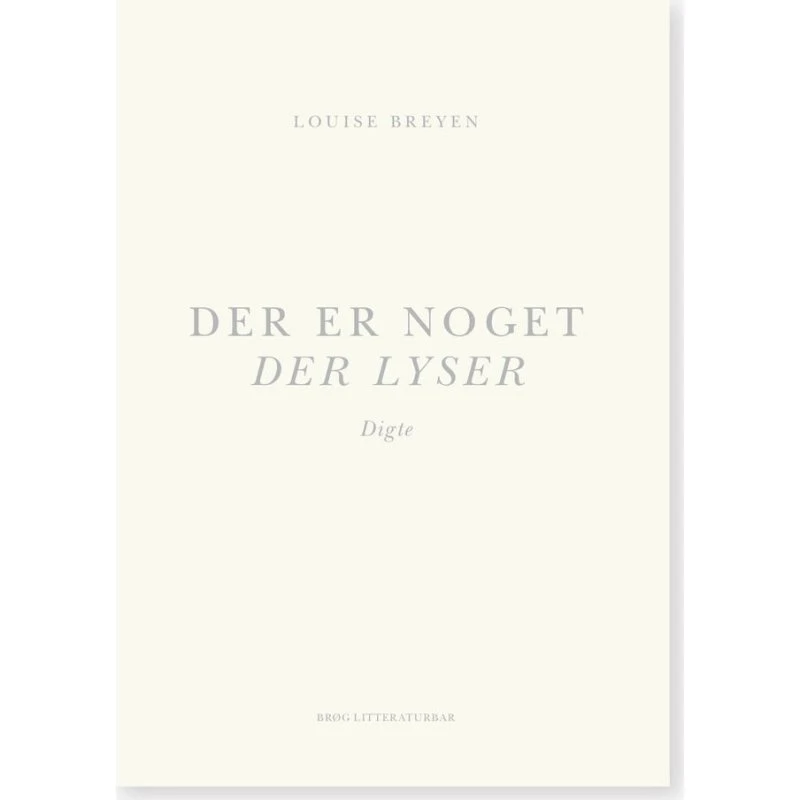 Der er noget der lyser - Louise Breyen - Bog