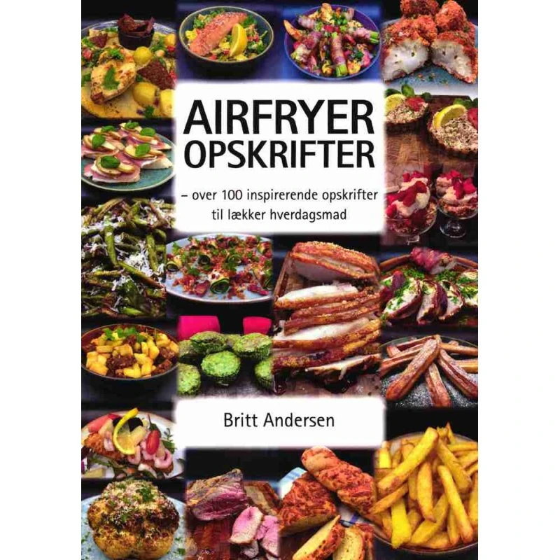 Airfryer opskrifter - Britt Andersen - Bog