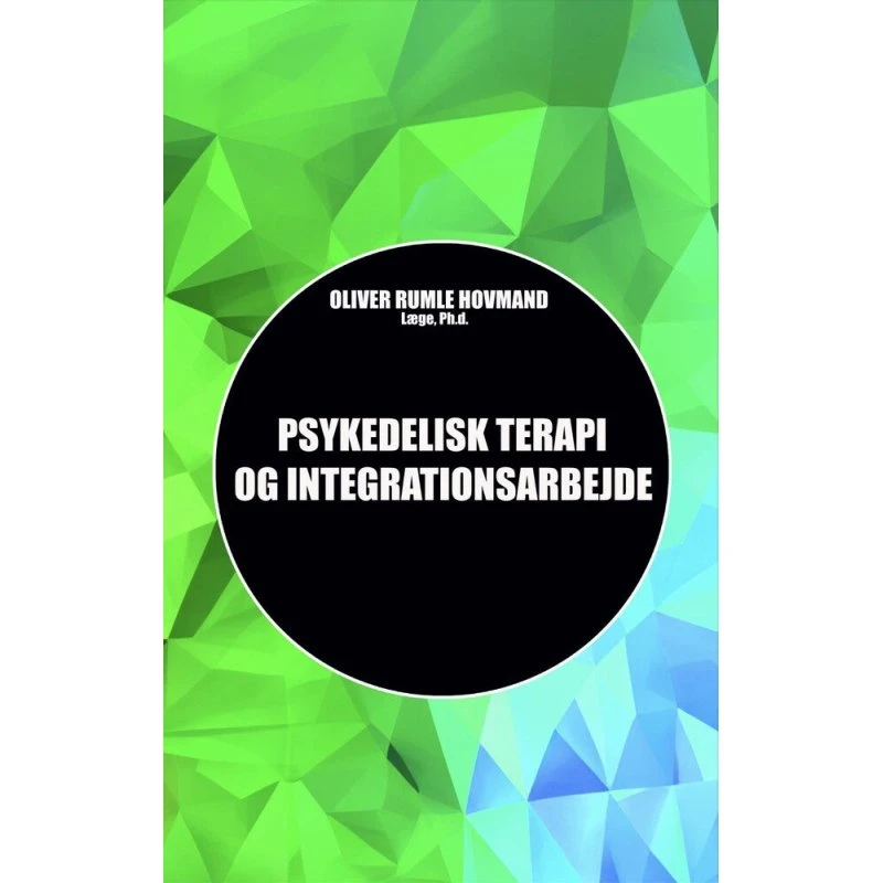 Psykedelisk Terapi og Integrationsarbejde - Oliver Rumle Hovmand