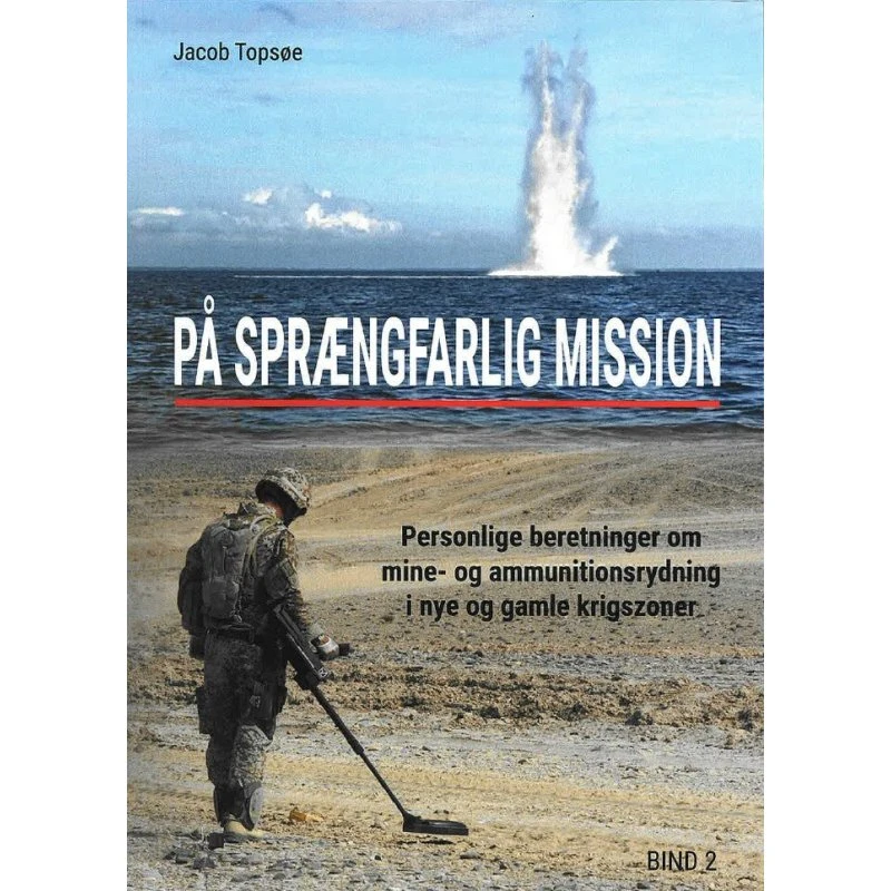 På sprængfarlig mission - bind 2 af Jacob Topsøe