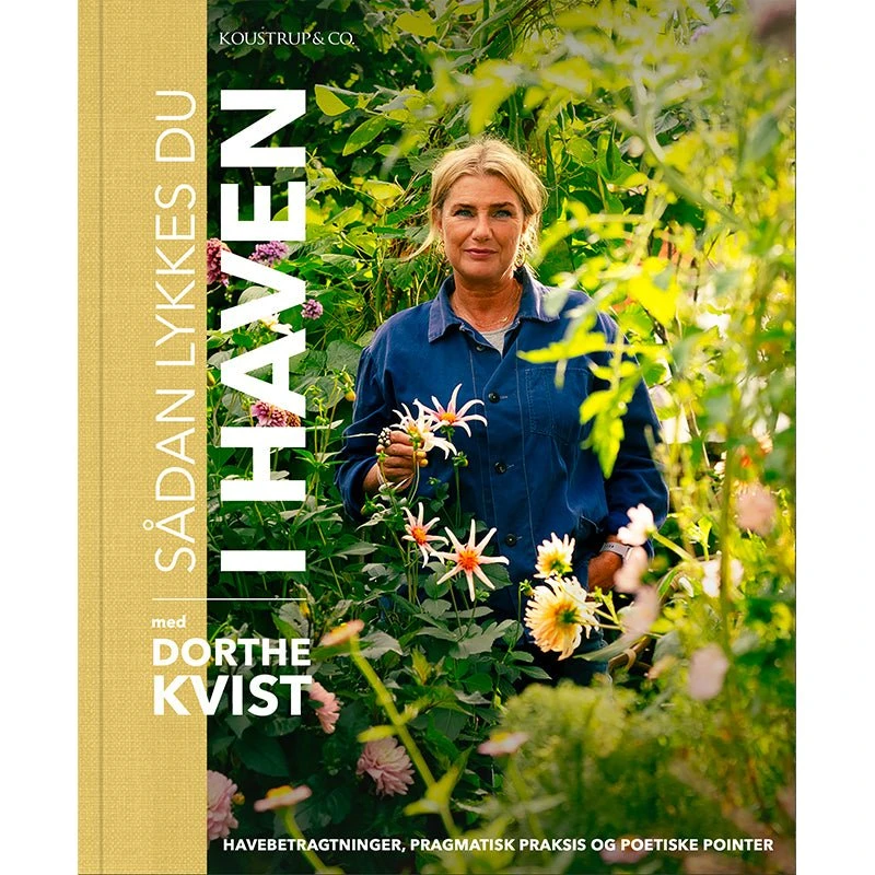 Sådan lykkes du i haven - Dorthe Kvist