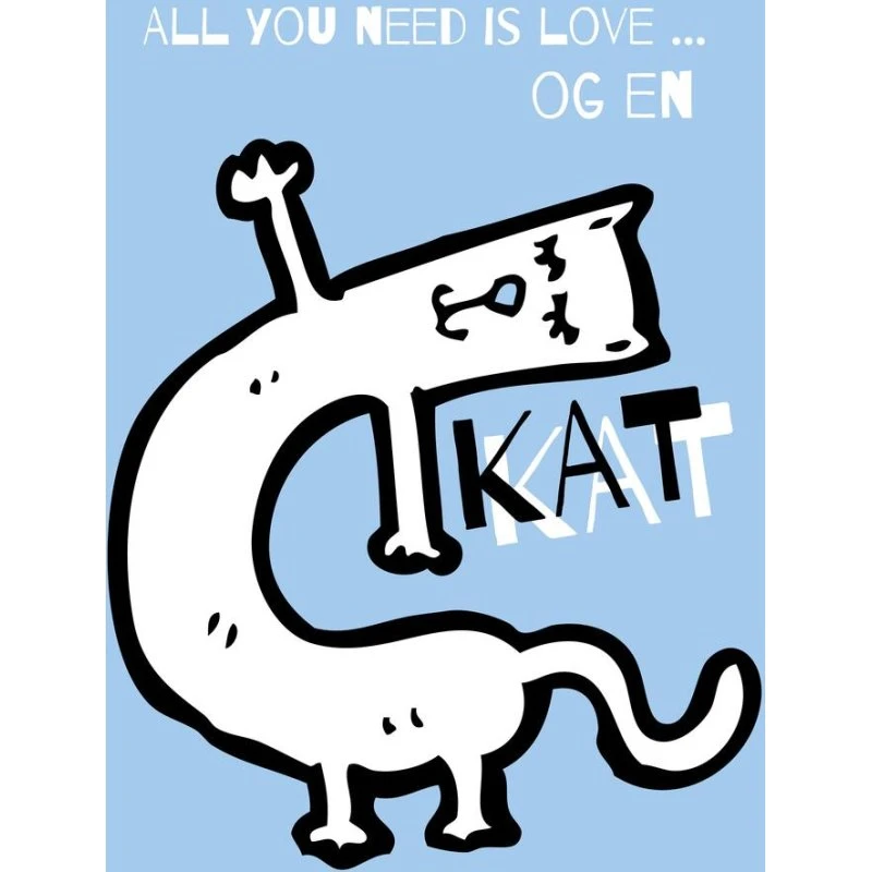 All you need is love ... og en kat - A4 Plakat