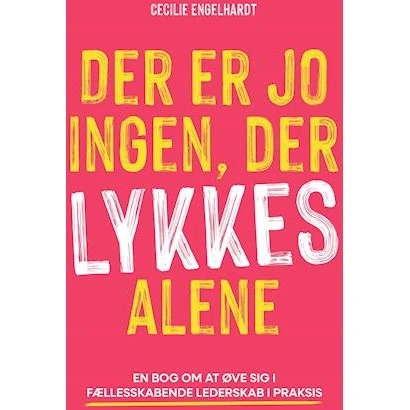 Der er jo ingen, der lykkes alene - Cecilie Engelhardt (Bog)