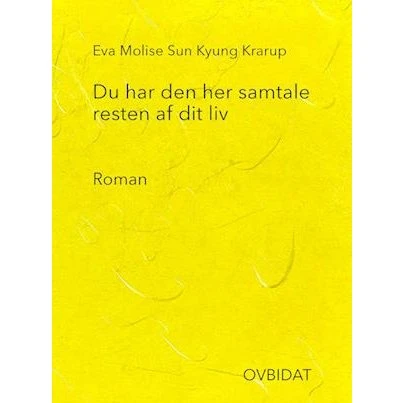 Du har den her samtale resten af dit liv - Eva Molise Sun Kyung Krarup