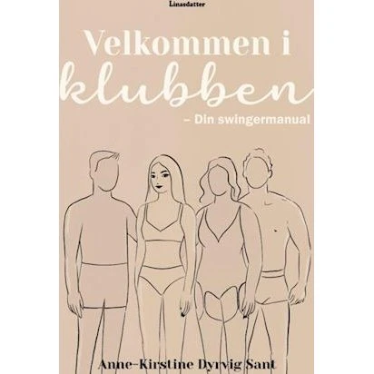 Velkommen i klubben - din swingermanual af Anne-Kirstine Dyrvig Sant