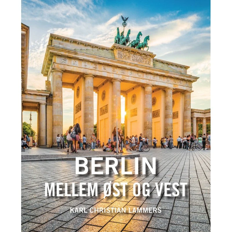 Berlin mellem øst og vest - Karl Christian Lammers