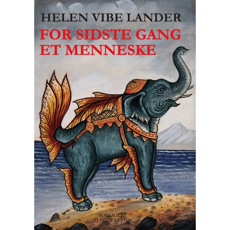 For sidste gang et menneske - Helen Vibe Lander