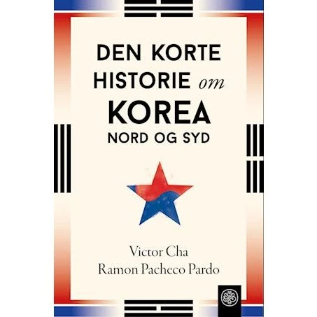 Den korte historie om Korea Nord og Syd - Victor Cha & Ramon Pacheco Pardo