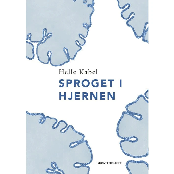 Sproget i hjernen - Helle Kabel - Bog