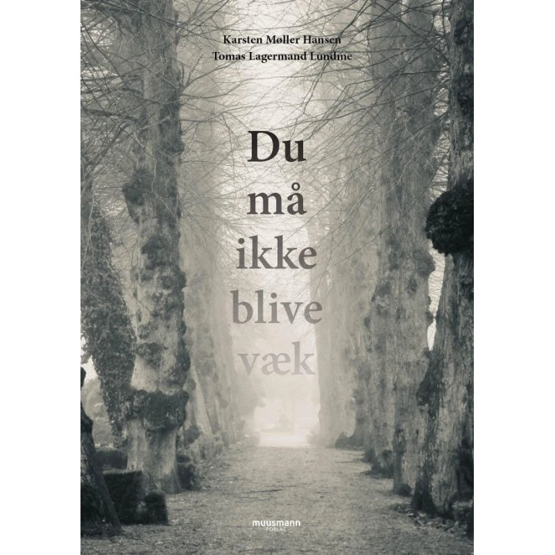 Du må ikke blive væk - Tomas Lagermand Lundme & Karsten Møller Hansen