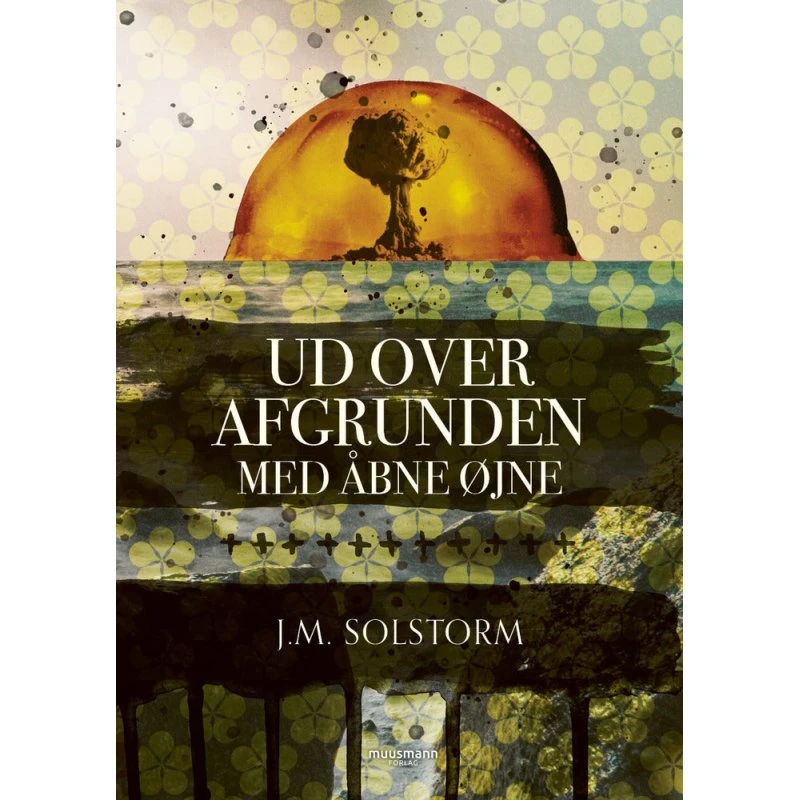 Ud over afgrunden med åbne øjne - J.M. Solstorm