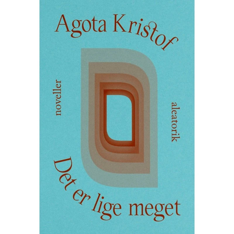 Det er lige meget - Ágota Kristóf (Bog)