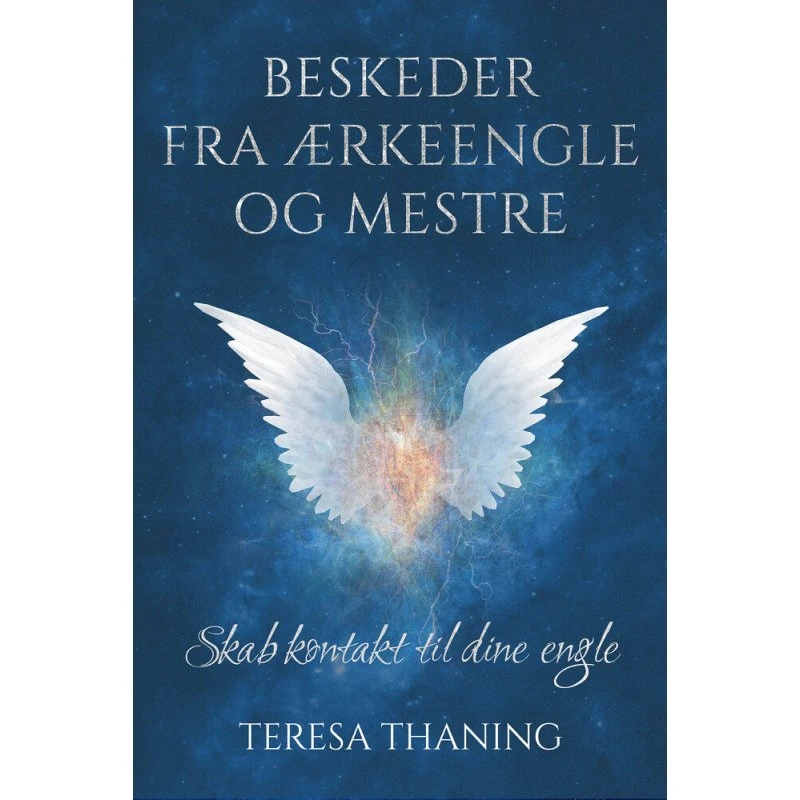 Teresa Thaning: Beskeder fra ærkeengle og mestre (Hardback)