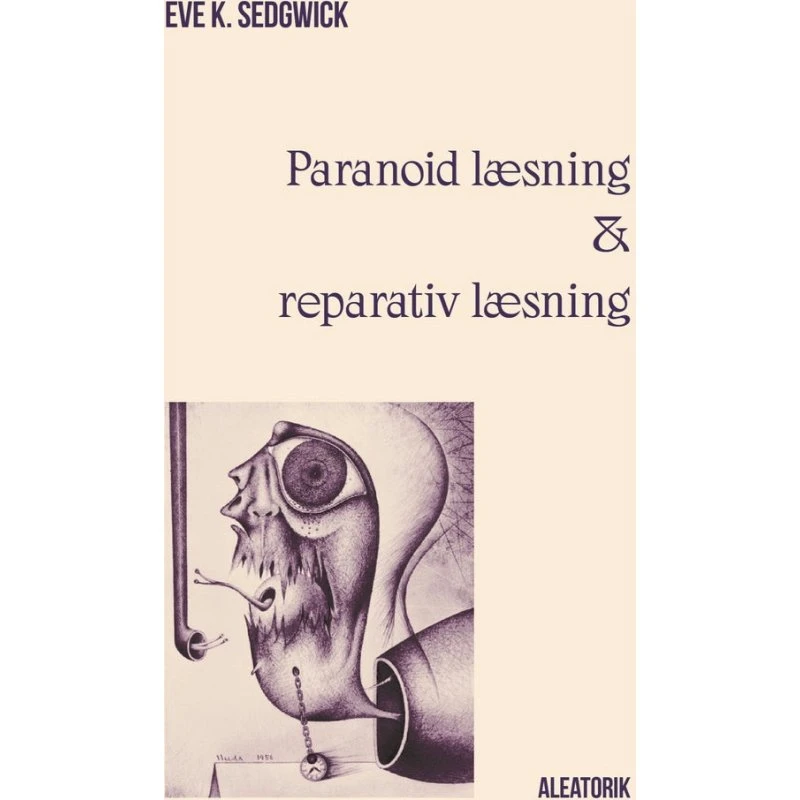 Eve K. Sedgwick: Paranoid læsning og reparativ læsning