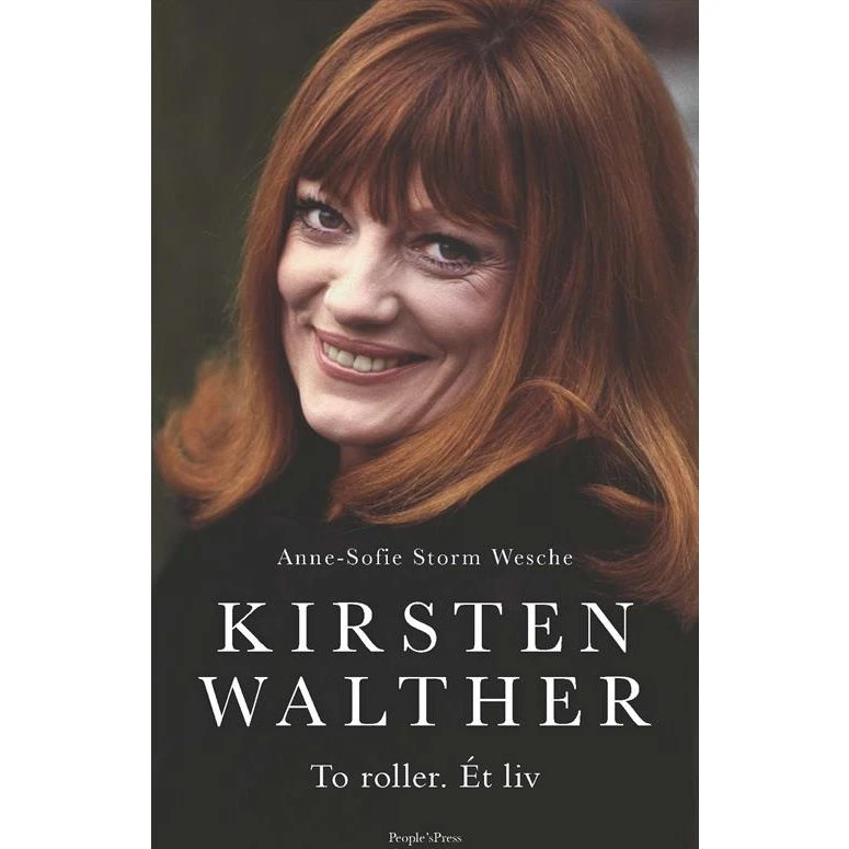 Anne-Sofie Storm Wesche: Kirsten Walther - To roller, ét liv